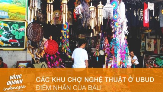 Kinh nghiệm mua sắm khi đi du lịch Ubud ở Bali