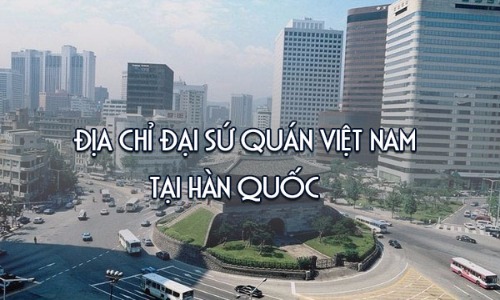 Thông tin đại sứ quán Việt Nam tại Hàn Quốc